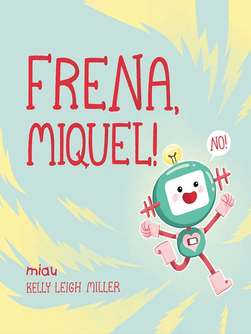 Title details for Frena, Miquel! by Kelly Leigh Miller - Wait list